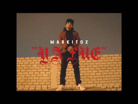 Markitoz - YA FUE (Video Oficial)