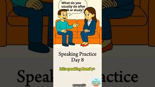 Speaking Practice Ielts part 1. Chuỗi luyện theo ngày Day 8#foryou #ielts #speaking