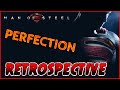 Man Of Steel Retrospective PERFECTION