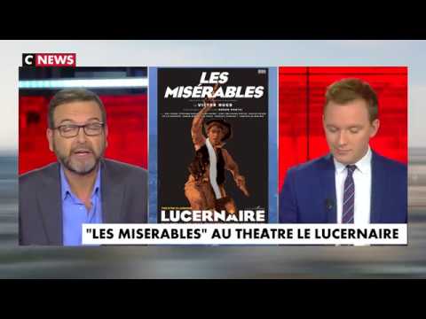 les Misérables sur Cnews dans la chronique théâtre de Thierry Fréret