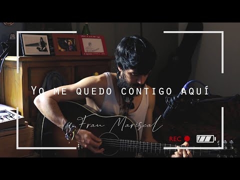 Yo me quedo contigo aquí. Cover Extremoduro/por Fran Mariscal
