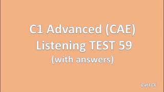 C1 Advanced (CAE) Listening Test 59 with answers