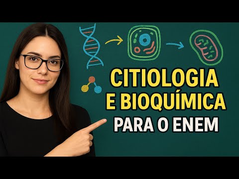 🧬 CITIOLOGIA E BIOQUÍMICA PARA O ENEM ⚡ ENTENDA DE FORMA SIMPLES E COMPLETA