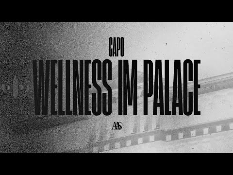 CAPO - WELLNESS IM PALACE [Official Lyricvideo]