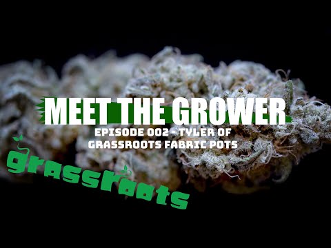 Meet the Grower Ep. 002 - Tyler of Grassroots Fabric Pots