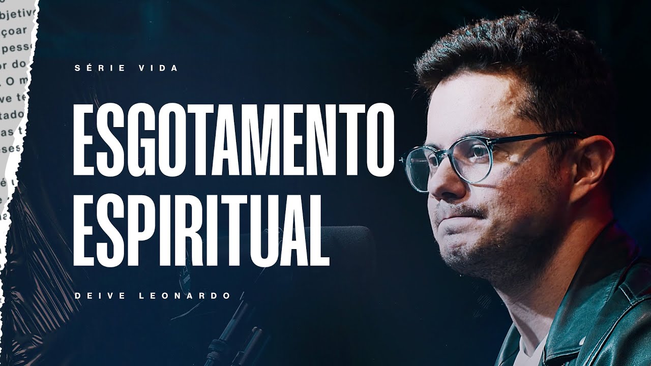 Esgotamento Espiritual | Deive Leonardo