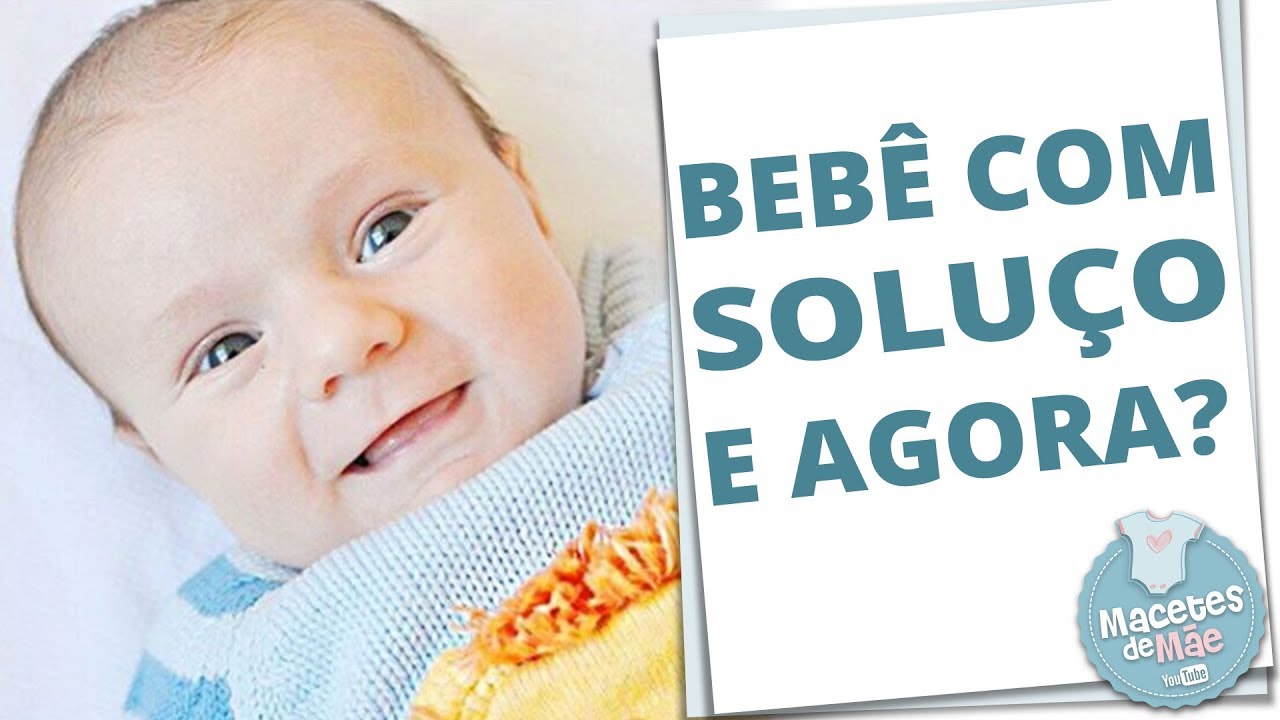 BEBÊ COM SOLUÇO - SAIBA O QUE FAZER! | MACETES DE MÃE