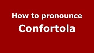 How to pronounce Confortola