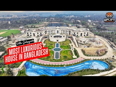 MOST LUXURIOUS HOUSE IN BANGLADESH | VILLA GOLAPGRIHO | Uplift Bangladesh