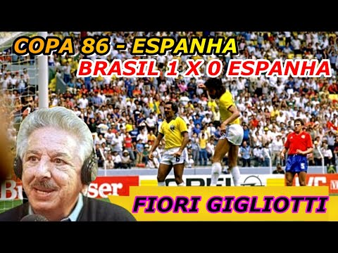 Brasil 1 x 0 Espanha FIORI GIGLIOTTI Copa 86 Mexico