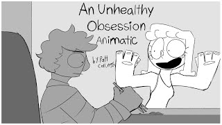 An Unhealthy Obsession | Animatic
