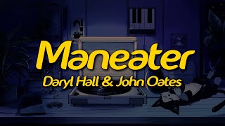 Daryl Hall &amp; John Oates - Maneater (Lyrics)