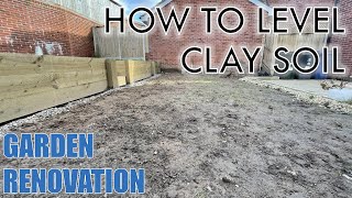 Levelling Clay Soil - New Build Garden - GARDEN RENOVATION