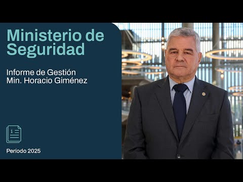 Informe de Gestión 2025 - Min. de Seguridad - Ministro Horacio Giménez