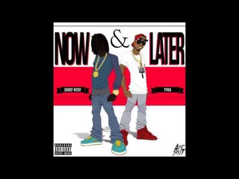 Chief Keef ft Tyga - Now & Later