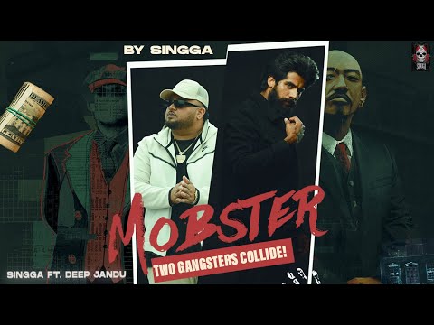 MOBSTER (OFFICIAL VIDEO) SINGGA X DEEP JANDU @SinggaMusicOfficial