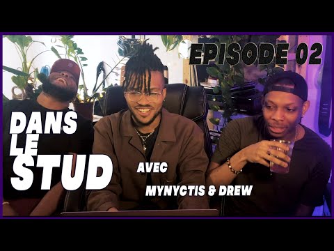 DANS LE STUD Ep 02 avec Mynyctis & Drew (on fait un son dansant et conscient ?!)