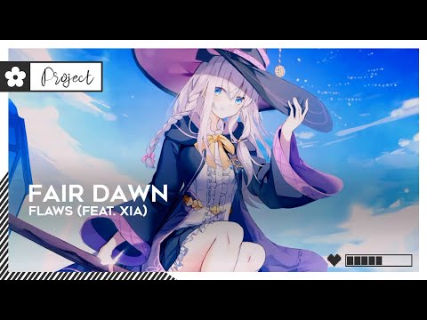 Fair Dawn - Flaws (feat. xia) | #Chillout [🌸]