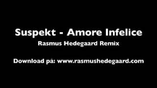 Suspekt - Amore Infelice (Rasmus Hedegaard Remix)