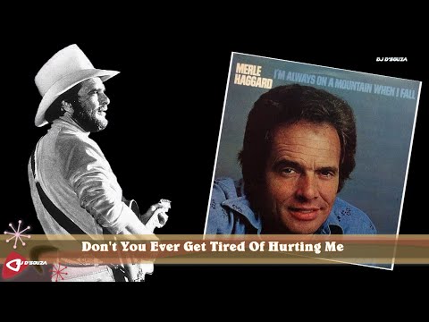 Don't You Ever Get Tired (Of Hurting Me) - Merle Haggard