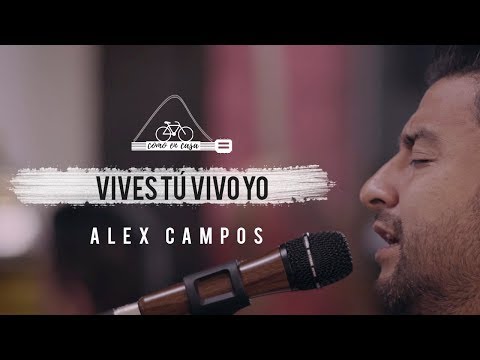 Alex Campos - "Como en casa" - Vives tú vivo yo | Capítulo 4 - Video devocional