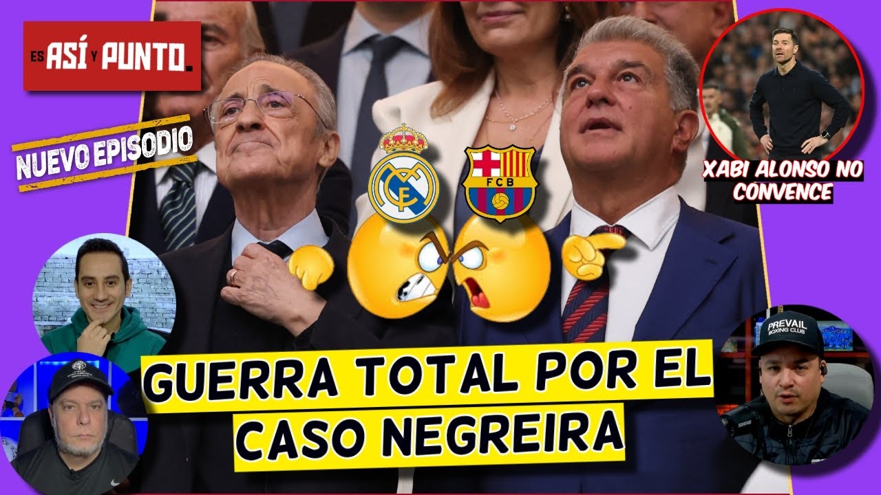 REAL MADRID y BARCELONA, EN GUERRA por CASO NEGREIRA. Florentino Pérez vs Laporta | Es Así y Punto