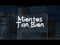Sin Bandera -  Mientes tan bien (Letra)