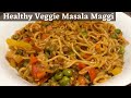 Vegetable Masala Maggi Maggi Atta Noodle Recipe Veg Maggi Healthy And Quick Recipe
