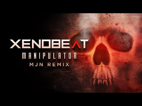 XENOBEAT - Manipulator (MjN Remix)