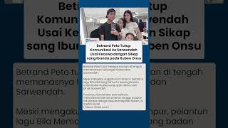 Betrand Peto Kecewa pada Sikap Sarwendah ke Ruben Onsu, Putuskan Tutup Komunikasi Sementara Dulu