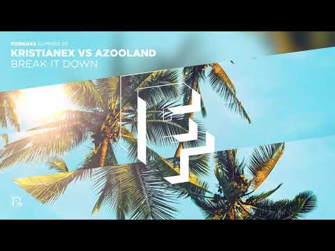 Kristianex & Azooland - Break It Down (Official Audio)