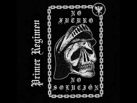 Primer Regimen - No Futuro, No Solución [2017]