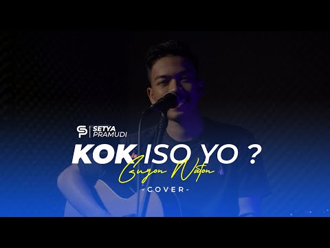 COVER KOK ISO YO? - GUYON WATON (COVER BY SETYA PRAMUDI)