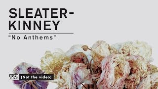 Sleater-Kinney - No Anthems