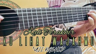 Download lagu Uji Rashid - Kali Terakhir Ku Lihat Wajahmu (Fingerstyle Cover by MhdKhairul) mp3