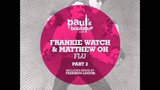Frankie Watch Matthew Oh - Flu (Federico Locchi Remix)