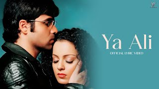 Ya Ali (Lyric Video) Gangster | Emraan Hashmi | Kangana Ranaut | Zubeen Garg | 4K Video Song