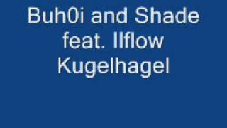 Buh0i and Shade feat Ilflow - Kugelhagel