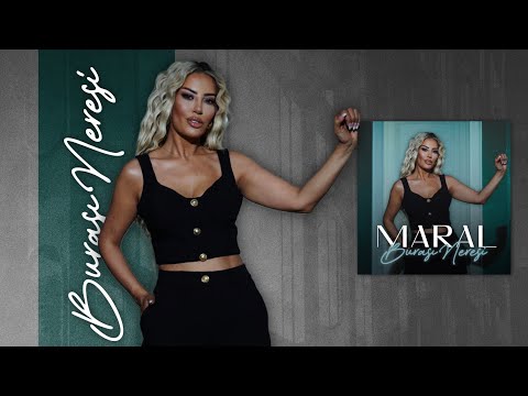 MARAL - BURASI NERESİ  (Official Video - 4K Klip)