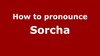 How to pronounce Sorcha