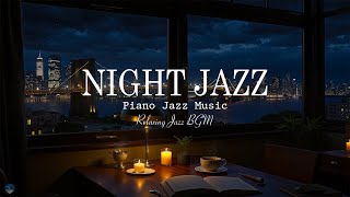 Download lagu Relaxing Jazz Instrumental Music at Night - Soothing of Sleep Jazz Piano Music & Delicate Jazz Music mp3