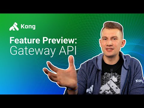 Kong Ingress Controller Feature Preview: Gateway API