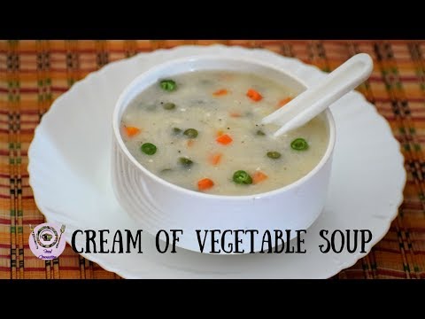 Restaurant Style Cream Of Vegetable Soup | Creamy Soup Recipe - Food Connection