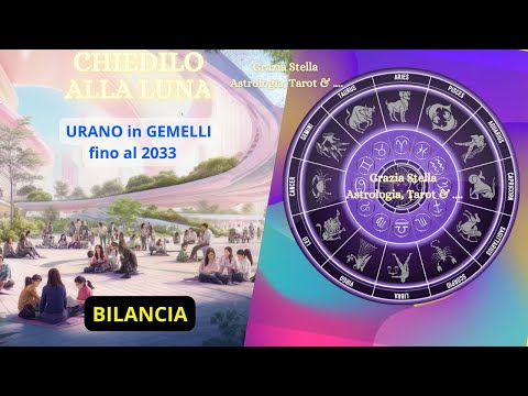 BILANCIA OROSCOPO di URANO in GEMELLI IL NUOVO CHE AVANZA