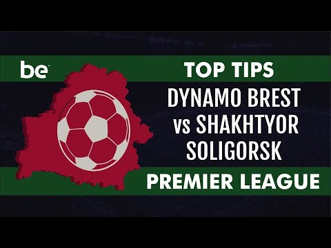 Premier League | Dynamo Brest vs Shakhtyor Soligorsk top betting tips