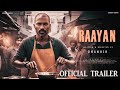 RAAYAN - TRAILER | D50 | Dhanush | S.J. Suryah | AR Rahman | ( Fan-Made Trailer )