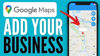 How To Add Your Business To Google Maps 2023
