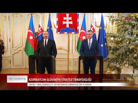 BU HƏFTƏ: AZƏRBAYCAN - SLOVAKİYA STRATEJİ TƏRƏFDAŞLIĞI - 14.12.2025
