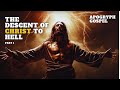 The Descent of Christ into Hell (Part 1/2) : You Need to Hear This Story