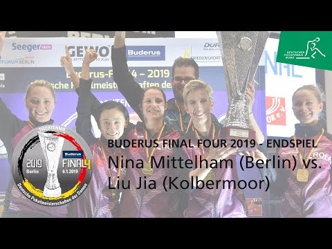 Buderus- Final Four 2019 Finale: Liu Jia (Kolbermoor) - Nina Mittelham (Berlin)